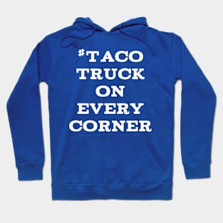 #TacoTruckOnEveryCorner Hoodie